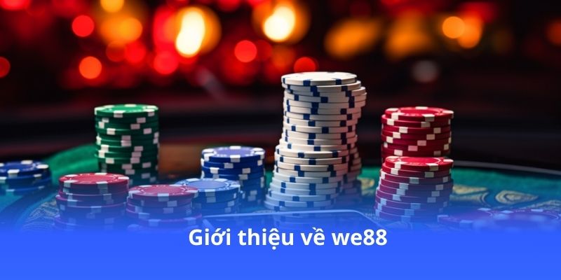 We88 - Lựa chọn hàng đầu cho người yêu cá cược 2 gioi-thieu-ve-we88