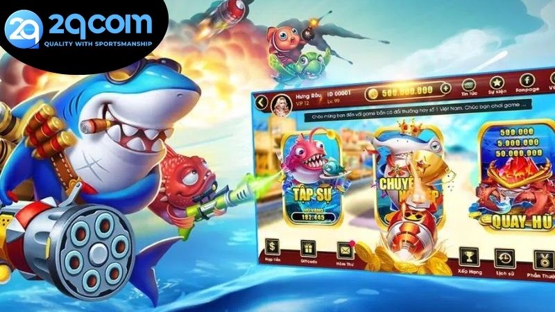 Bắn cá ăn xu 2qcom chơi vui nhận thưởng 4 Ưu điểm bắn cá 2qcom