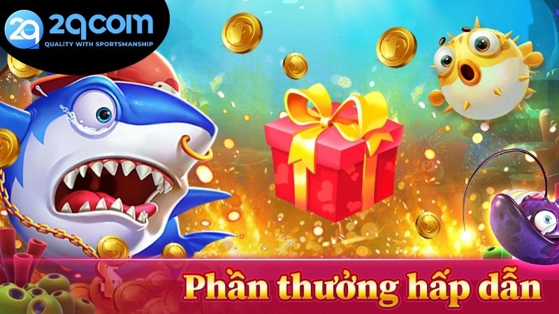 Ưu điểm bắn cá tại 2qcom